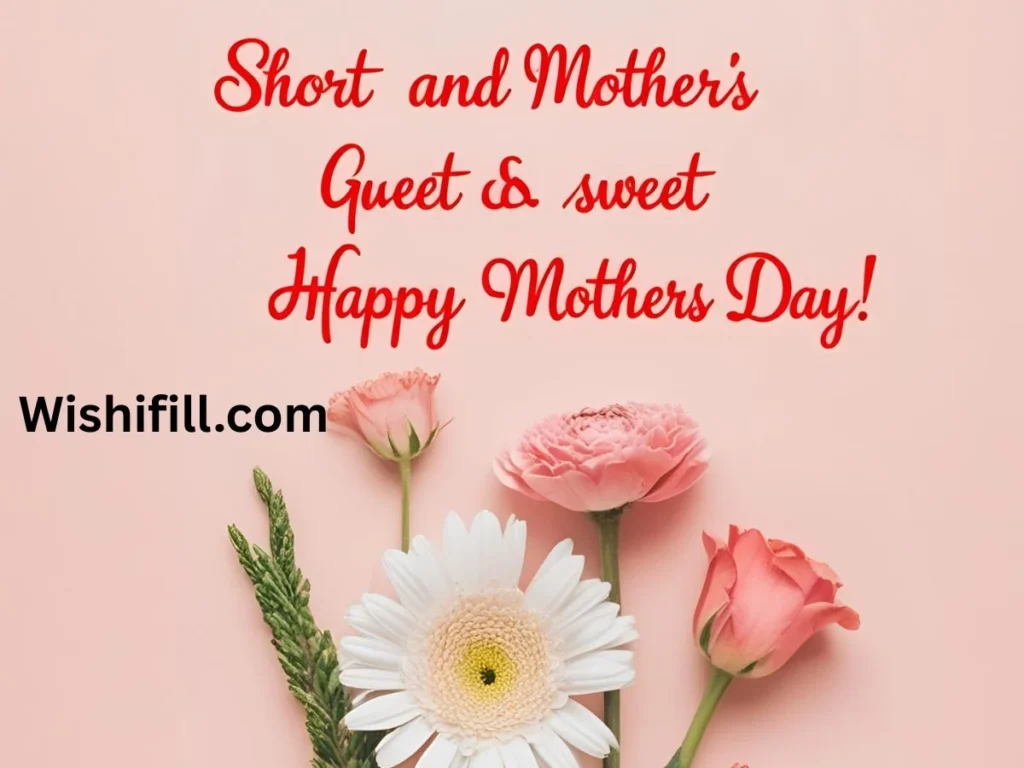 Short and Sweet Mothers Day Greetings