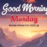 Good Morning Monday Wishes